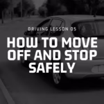 How to Move Off and Stop Safely (Learner Driver Guide)